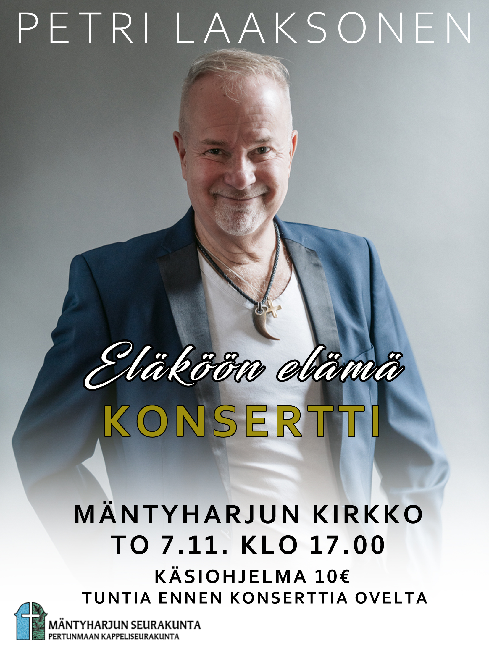 Petri Laaksosen konsertti kirkossa Petri Laaksosen Eläköön elämä konsertti Mäntyharjun kirkossa 7.10.2024 klo 17:00